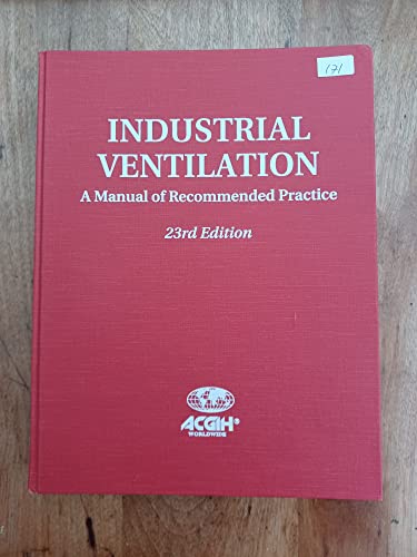 Industrial Ventilation: A Manual of Recommended Practice, 23rd Edition