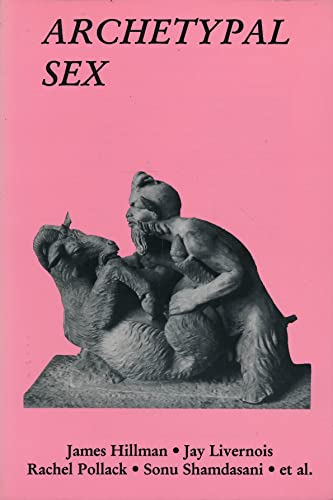 Archetypal Sex No. 57: A Journal of Archteype and Culture (SPRING)