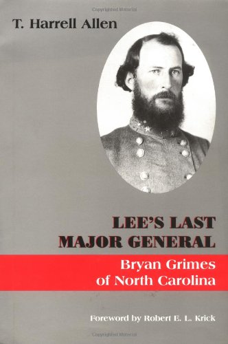 Lee's Last Major General: Bryan Grimes Of North Carolina