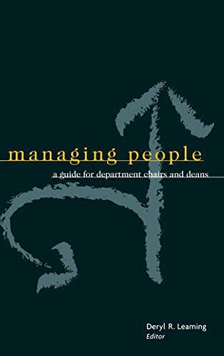 Managing People: A Guide for Department Chairs and Deans (Jossey-Bass Resources for Department Chairs)