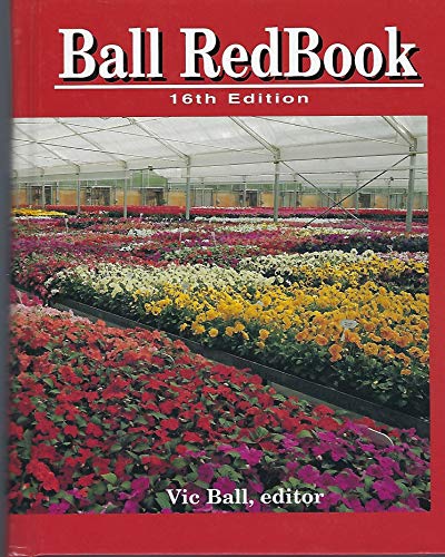 Ball Redbook: Greenhouse Growing (Ball Redbook, 16th ed)