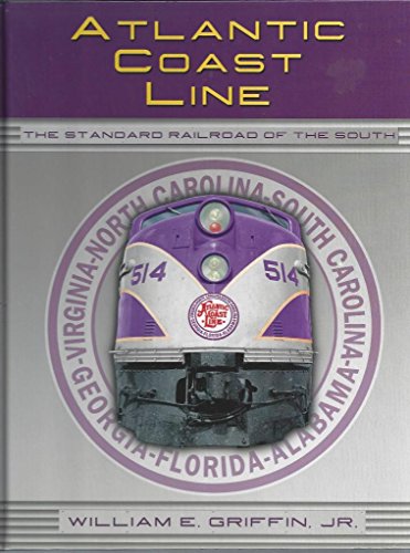 Atlantic Coast Line: The Standard Railroad of the South