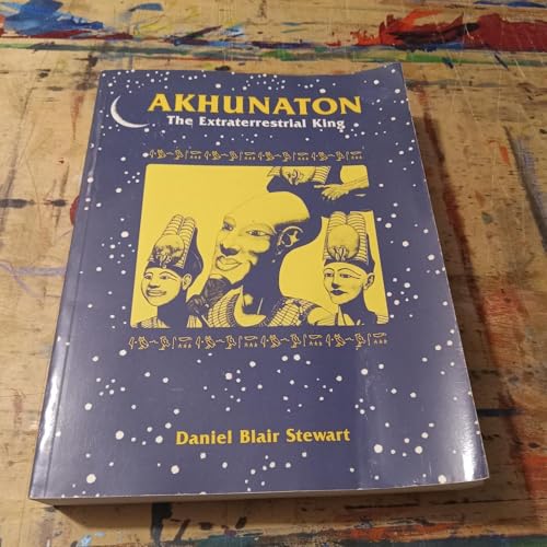 Akhunaton: The Extraterrestrial King