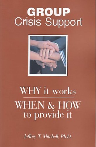Group Crisis Support: Why It Works; When & How to Provide It