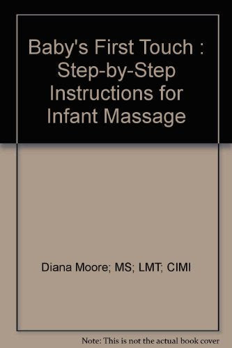 Baby's First Touch : Step-by-Step Instructions for Infant Massage