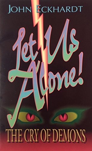 Let Us Alone: The Cry of Demons