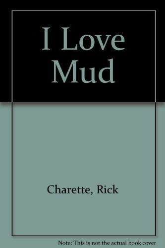 I Love Mud