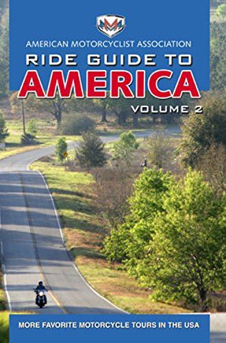 AMA Ride Guide to America Volume 2: More Favorite Motorcycle Tours in the USA (Motorcycle Journeys Series)