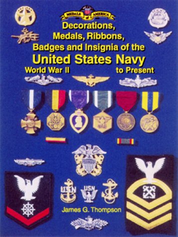 Decorations, Medals, Ribbons, Badges and Insignia of the United States Navy : World War II to Present