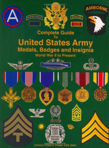 Complete Guide to United States Army Medals, Badges and Insignia - World War II to Present