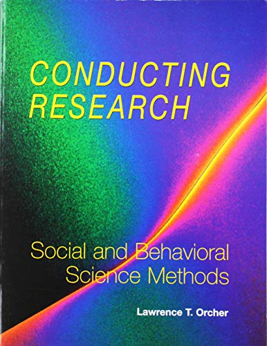 Conducting Research: Social and Behavioral Science Methods