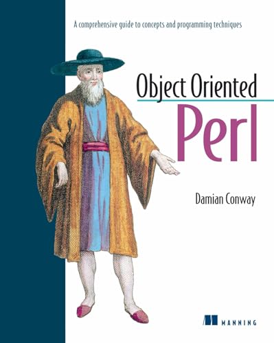 Object Oriented Perl: A Comprehensive Guide to Concepts and Programming Techniques