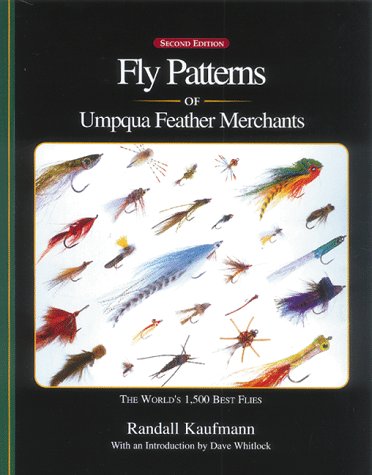 Fly Patterns of Umpqua Feather Merchants: 1,500 of the World's Best Flies by Kaufmann, Randall (1998) Paperback