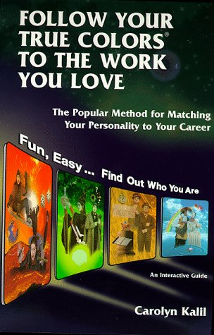 Follow Your True Colors to the Work You Love: The Popular Method for Matching Your Personality to Your Career