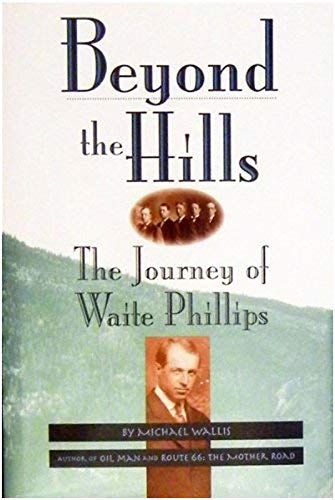 Beyond the Hills: The Journey of Waite Phillips