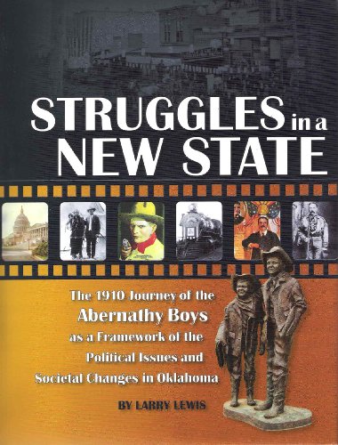 Struggles in a New State: The 1910 Journey of the Abernathy Boys as a Framework of the Political Issues and Societal Changes in Oklahoma