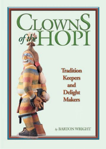 Clowns of the Hopi: Tradition Keepers and Delight Makers