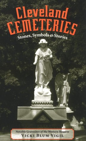 Cleveland Cemeteries: Stone, Symbols & Stories