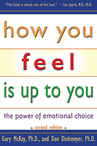 How You Feel Is Up To You: The Power of Emotional Choice