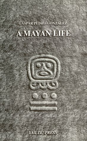 A Mayan Life