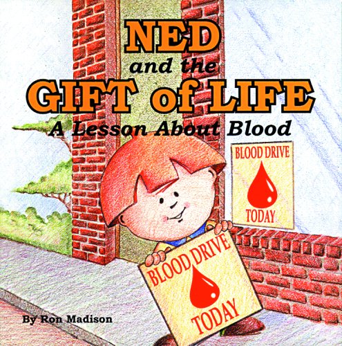 Ned and the Gift of Life: A Lesson About Blood (Ned's Head Books)