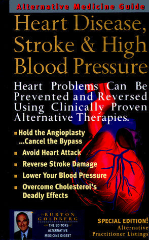 Alternative Medicine Guide: Heart Disease, Stroke & High Blood Pressure/With Alternative Medicine Digest