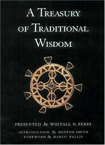 A Treasury of Traditional Wisdom: An Encyclopedia of Humankind's Spiritual Truth (Wisdom Foundation series)