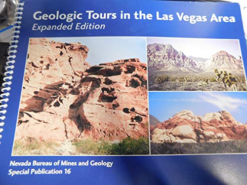 Geologic Tours in the Las Vegas Area: Expanded Edition (Nevada Bureau of Mines and Geology Special Publication 16)