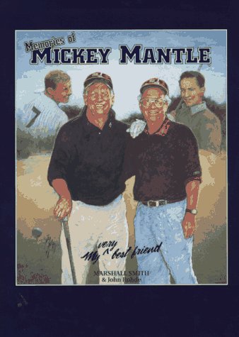 Memories of Mickey Mantle: My Very Best Friend.