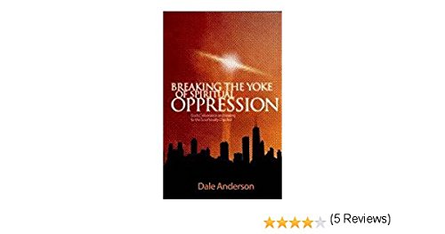 Breaking the Yoke of Spiritual Oppression