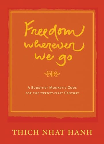 Freedom Wherever We Go: A Buddhist Monastic Code for the Twenty-first Century