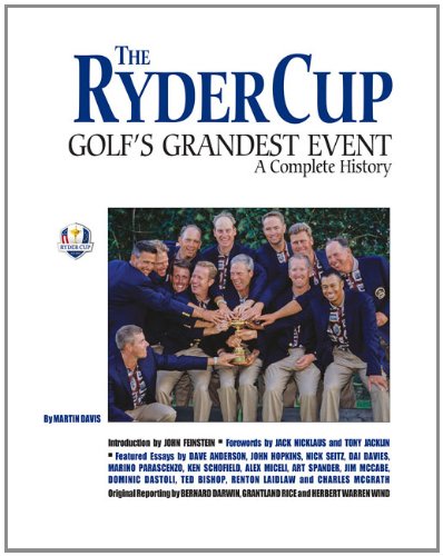The Ryder Cup: Golf's Grandest Event: A Complete History