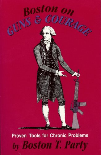 Boston on Guns & Courage: Proven Tools for Chronic Problems