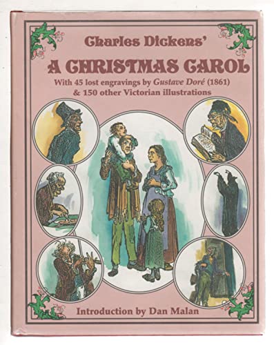 Charles Dickens' A Christmas Carol : With 45 Lost Gustave Dore Engravings (1861) and 130 Other Victorian Illustrations