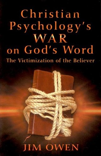 Christian Psychology's War on God's Word: The Victimization of the Believer