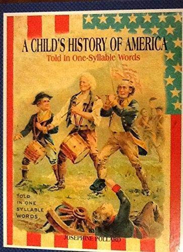 A Child's History of America: Told in One-Syllable Words (A Child's History of America, 1)