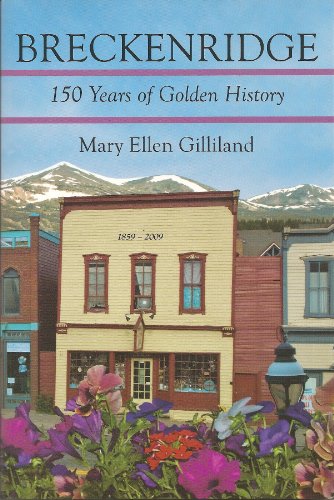 BRECKENRIDGE, 150 Years of Golden History