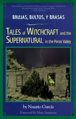 Brujas, Bultos Y Brasas: Tales of Witchcraft and the Supernatural in the Pecos Valley (English and Spanish Edition)