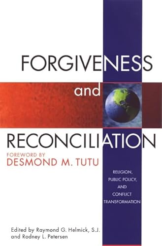 Forgiveness and Reconciliation: Religion, Public Policy and Conflict Transformation