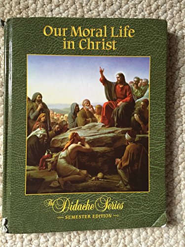 Our Moral Life in Christ, Semester Edition