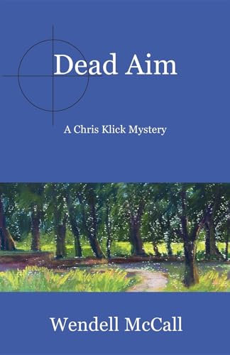 Dead Aim: A Chris Klick Mystery