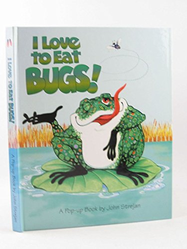 I Love to Eat Bugs! (A Pop-Up Book)