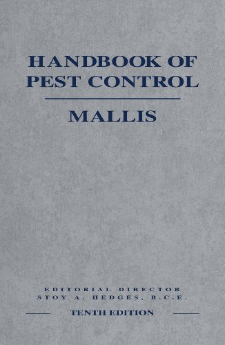 Handbook of Pest Control Mallis: The Behavior, Life History, and Control of Household Pests