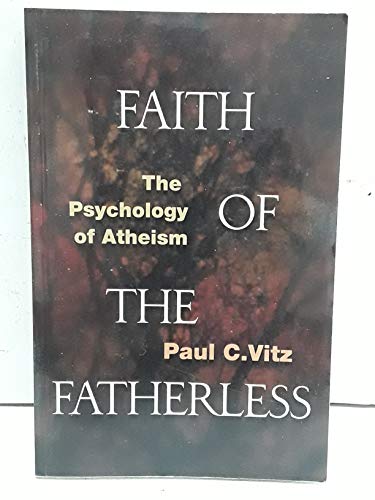 Faith of the Fatherless: The Psychology of Atheism