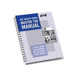 ACE Health Coach Master the Manual: A Study Guide To Accompany the ACE Health Coach Manual