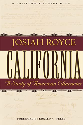California: A Study of American Character : From the Conquest in 1846 to the Second Vigilance Committee in San Francisco (California Legacy Book)