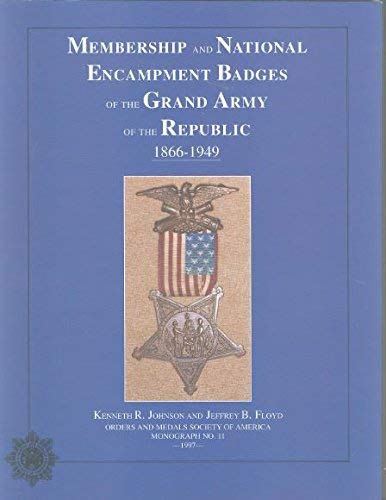 Membership and National Encampment Badges of the Grand Army of the Republic 1866-1949