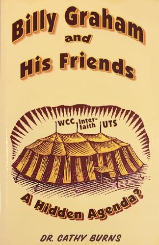 Billy Graham and His Friends: A Hidden Agenda?