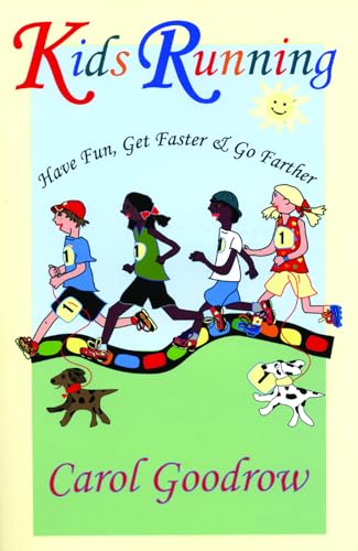 Kids Running: Have Fun, Get Faster & Go Farther