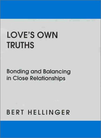 Love's Own Truths: Bonding and Balancing in Close Relationships